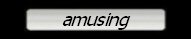 amusing